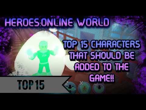 HEROES:ONLINE WORLD- TOP 15 CHARACTERS/SKINS THAT SHOULD BE ADDED TO THE GAME!!