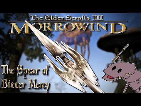 Morrowind's GREATEST spear - The Spear of Bitter Mercy