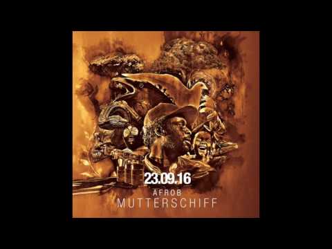 AFROB -  Mutterschiff Albumsnippet