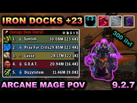 Arcane Mage 9.2.7 Season 4 POV - Iron Docks +23 Fortified - 140k ST?!