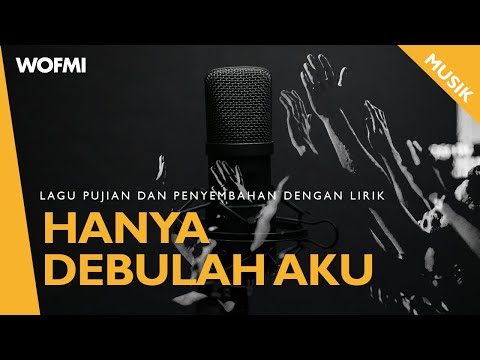 Hanya Debulah Aku [Lirik]