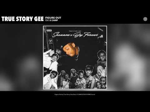 True Story Gee - Figure Out (ft. K CAMP) [Official Audio]