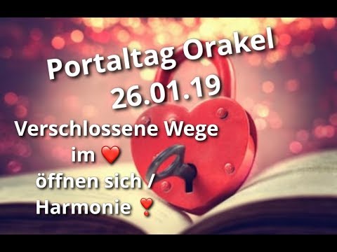 🤗Portaltag Orakel 26.1.19 „verschlossene Wege im ❤️öffnen sich“ SeelenpartnerOrakel Dualseelen