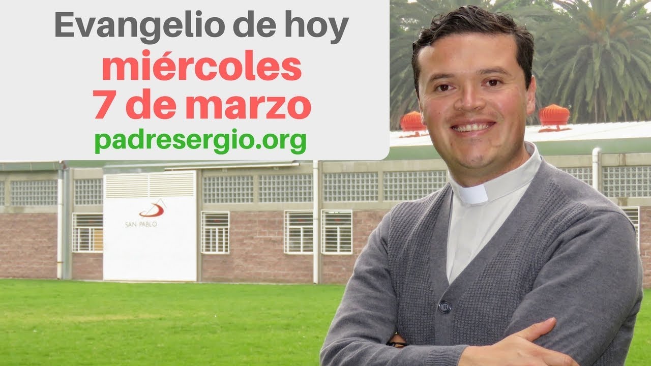 Evangelio de hoy miércoles 7 de marzo de 2018