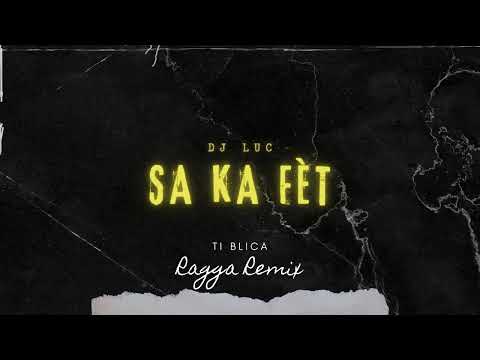 Sa ka fèt - Ti blica ft. DJ LUC (Remix)