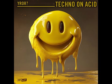 YROR? - Techno On Acid