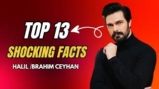 13 Unknown Facts About Halil İbrahim Ceyhan