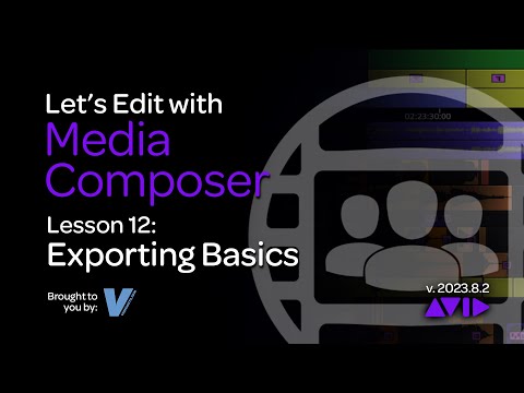 Let's Edit with Media Composer - Lesson 12 - Exporting Basics