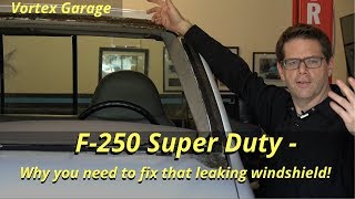 Fix that leaking windshield!  Rust on F250 SuperDuty Windshield Frame - Vortex Garage