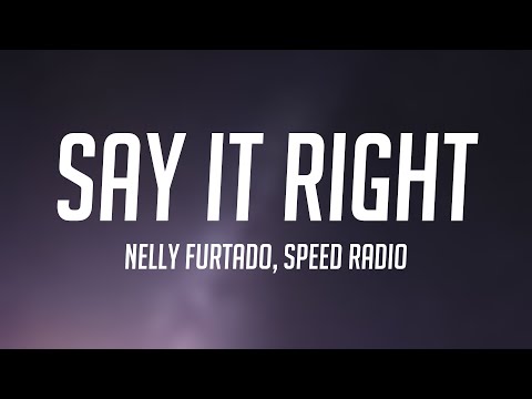 Say It Right - Nelly Furtado, Speed Radio [On-screen Lyrics] 🥂