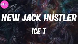 🍁 Ice T, &quot;New Jack Hustler&quot; (Lyrics)