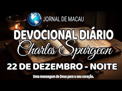 DEVOCIONAL DIÁRIO DE CHARLES SPURGEON - 22 DEZEMBRO - NOITE - Ezequiel 16:10