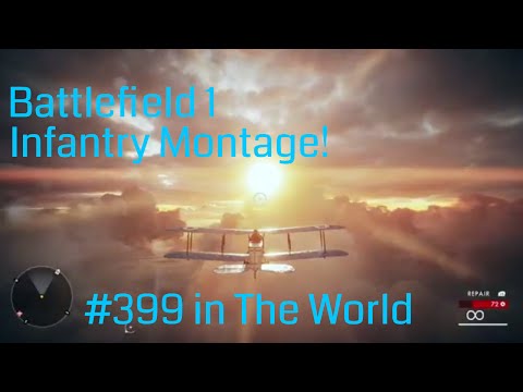 Battlefield 1| Montage #399 Best Infantry player in The World