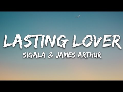 Sigala, James Arthur - Lasting Lover (Lyrics)