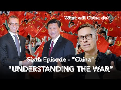 Understanding the War in Ukraine (6) - China