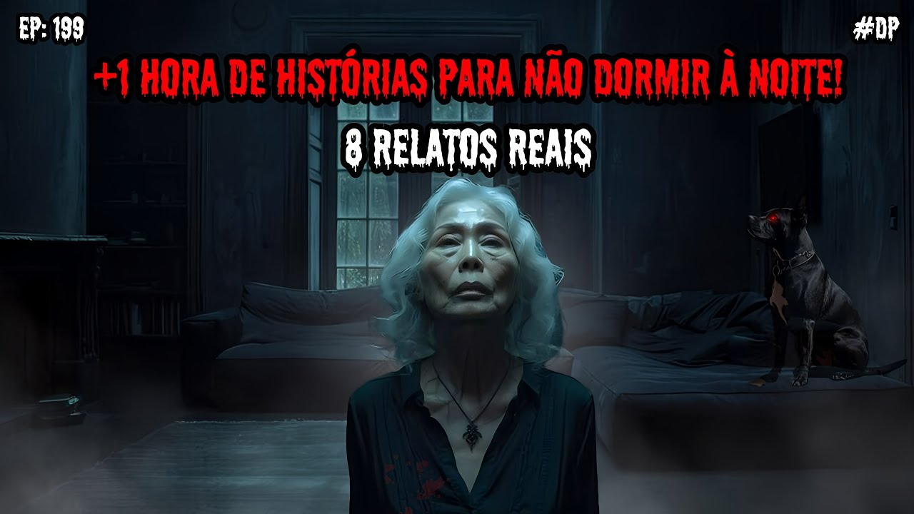 1 HORA DE TERROR - 8 RELATOS REAIS | EP.199 #dp