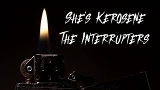 The Interrupters - She&#39;s Kerosene | Lyrics
