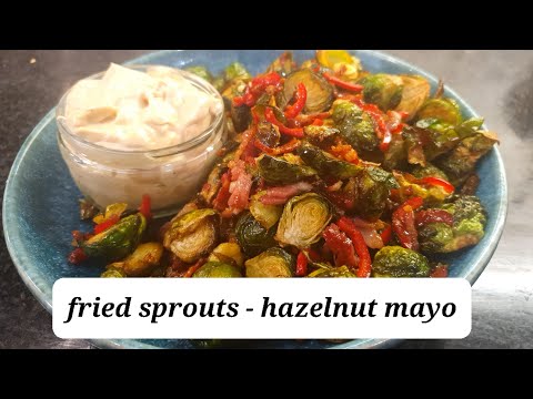 Beef Dripping Fried Sprouts with hazelnut mayo and crispy bacon bits