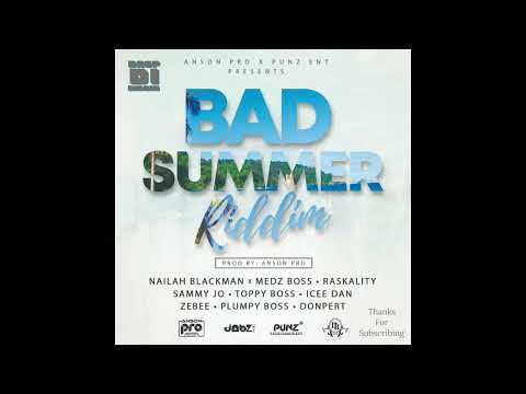 Bad Summer Riddim Mix(Full)Nailah Blackman, Medz Boss, Zebee, Toppy Boss, Donpert x Drop Di Riddim