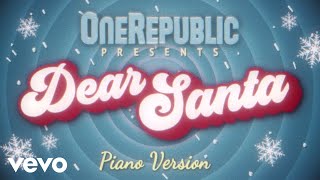 OneRepublic - Dear Santa (Piano Version) [Official Audio]