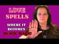 The Truth About Love Spells Why Make Them Come Back Is Black Magic