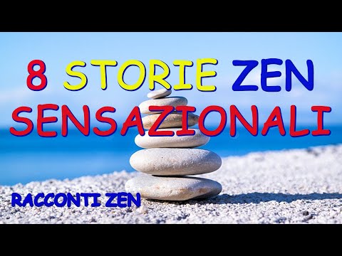 8 STORIE ZEN SENSAZIONALI - LA VIA PER AFFRONTARE LE DIFFICOLTA' E RISPONDERE AL CAMBIAMENTO.