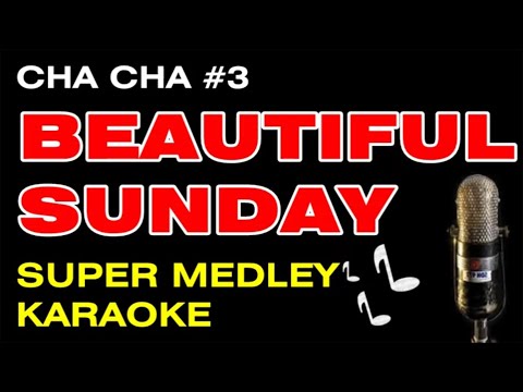 CHA CHA #3 BEAUTIFUL SUNDAY (SUPER MEDLEY KARAOKE) Knock 3x, Sugar 2x, Tie A Yellow Ribbon & Candida
