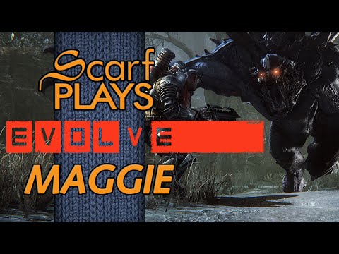 ScarfPlays Evolve - Magnificient Maggie