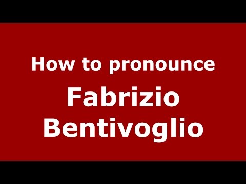 How to pronounce Fabrizio Bentivoglio (Italian/Italy)  - PronounceNames.com