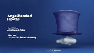 Father John Misty - Main Man (Official Audio)