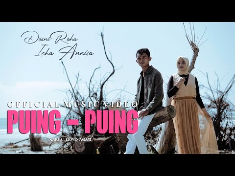 Dosni Roha Ft. Zicha Anesha - Puing - Puing (Official Music Video)