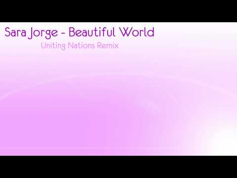 Sara Jorge - Beautiful World (Uniting Nations Remix)