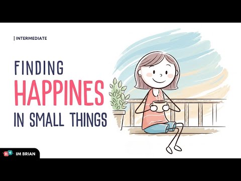 English Podcast - Finding Happiness in Small Things  | Level: Intermediate
