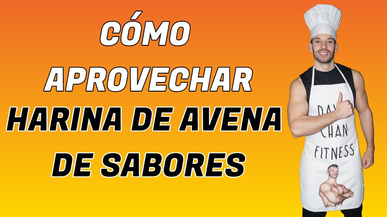 COMO APROVECHAR LAS HARINAS DE AVENA DE SABORES AL MÁXIMO!!!