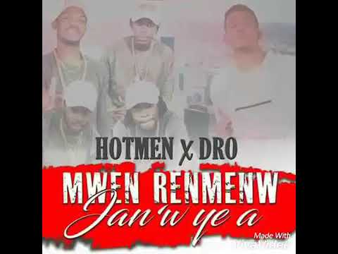 HOTMEN  ft DRO/ Mwen renmenw janw ye a
