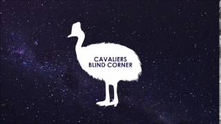 Cavaliers - Blind Corner