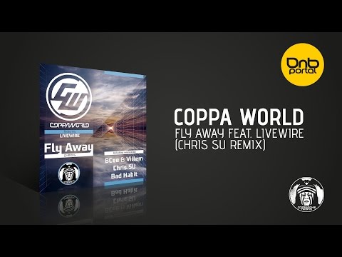 Coppa World - Fly Away feat. Livewire (Chris Su Remix) [Comanche Records]