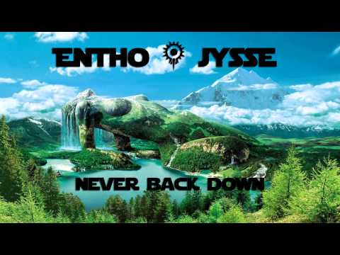 Entho & Jysse   Never Back Down Original mix