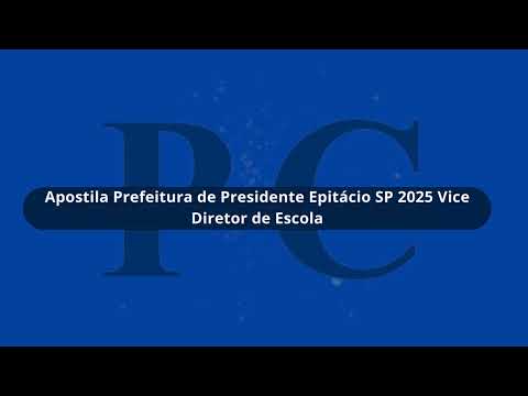 Apostila Prefeitura de Presidente Epitácio SP 2025 Vice Diretor de Escola