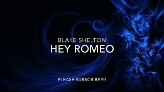 BLAKE SHELTON - HEY ROMEO