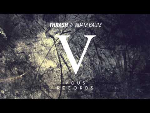 Adam Baum - Thrash (Original Mix)