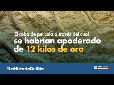 El robo de película a través del cual se habrían apoderado de 12 kilos de oro