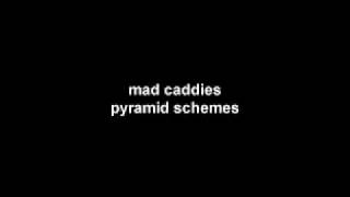 mad caddies - pyramid scheme