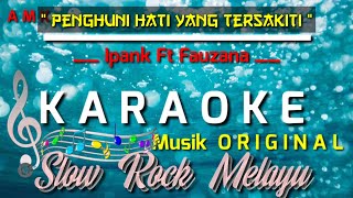 Download lagu PENGHUNI HATI YANG TERSAKITI - IPANK Ft FAUZANA || KARAOKE NADA ORIGINAL mp3