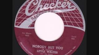 Little Walter - Nobody But You