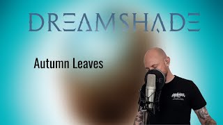 Dreamshade - Autumn Leaves - Vocal Cover
