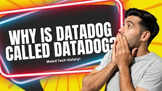 Why Is Datadog Called Datadog? The Story Behind The Name... @DatadogHQ