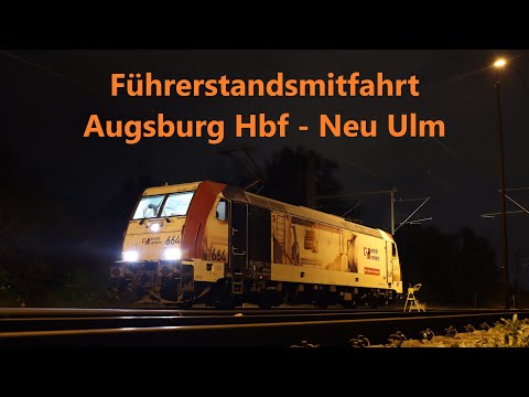 Führerstandsmitfahrt von Augsburg Hbf nach Neu Ulm, Nachts mit dem Güterzug nach Mannheim Hbf