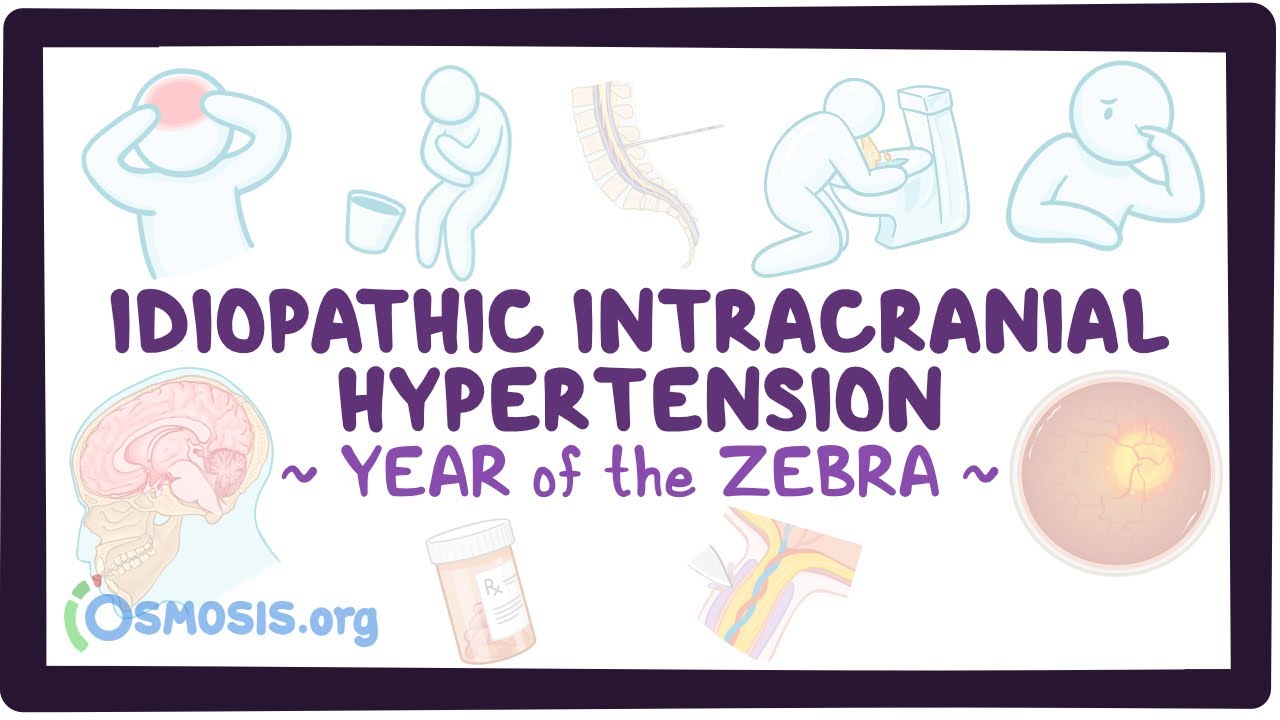 Idiopathic intracranial hypertension (Year of the Zebra)