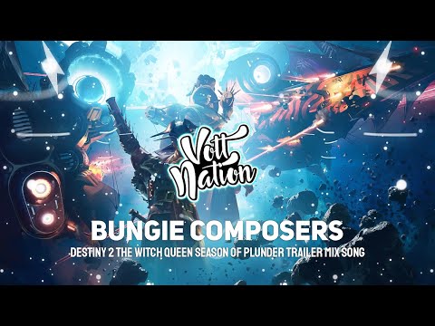 Bungie Composers (Destiny 2 The Witch Queen Season of Plunder Trailer Mix Song)